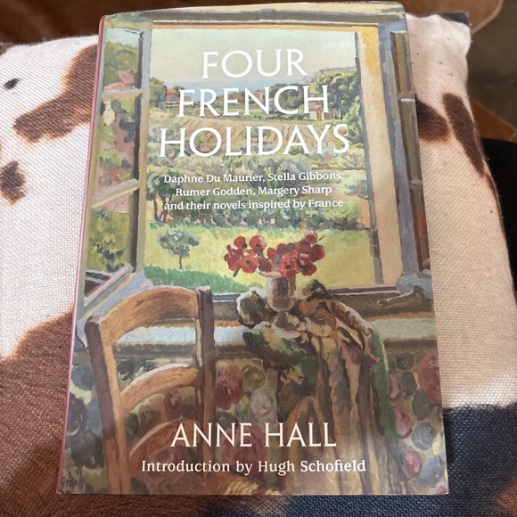 Other - Four French Holidays : Daphne du Maurier, Stella Gibbons, Rumer Godden, Margery